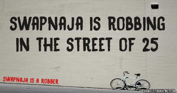 swapnaja is robbing in the street of 25