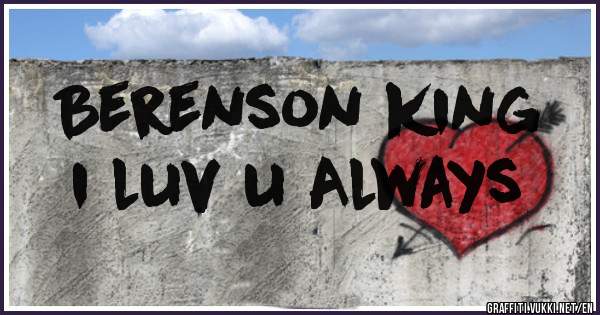 Berenson king 
i luv u Always 