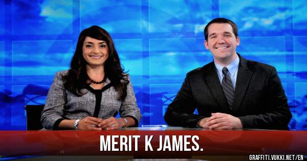 MERIT K JAMES.
