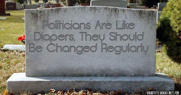 Politicians Are Like Diapers. They Should Be Changed Regularly