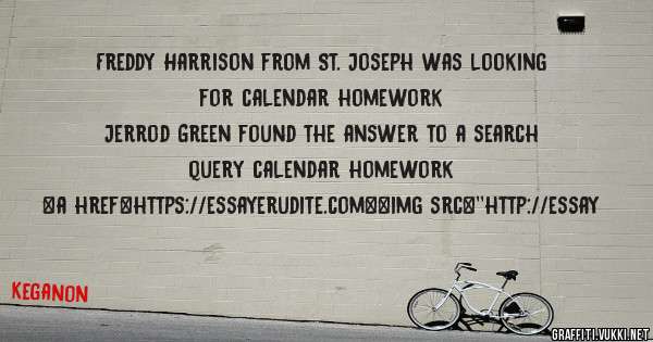 Freddy Harrison from St. Joseph was looking for calendar homework 
 
Jerrod Green found the answer to a search query calendar homework 
 
 
<a href=https://essayerudite.com><img src=''http://essay