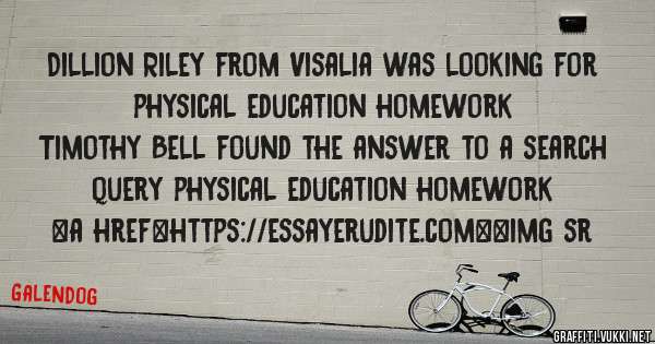 Dillion Riley from Visalia was looking for physical education homework 
 
Timothy Bell found the answer to a search query physical education homework 
 
 
<a href=https://essayerudite.com><img sr