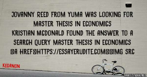 Jovanny Reed from Yuma was looking for master thesis in economics 
 
Kristian McDonald found the answer to a search query master thesis in economics 
 
 
<a href=https://essayerudite.com><img src