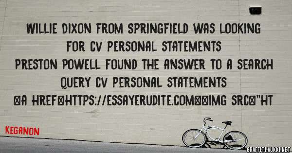 Willie Dixon from Springfield was looking for cv personal statements 
 
Preston Powell found the answer to a search query cv personal statements 
 
 
<a href=https://essayerudite.com><img src=''ht