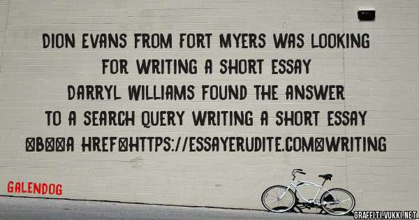 Dion Evans from Fort Myers was looking for writing a short essay 
 
Darryl Williams found the answer to a search query writing a short essay 
 
 
 
 
<b><a href=https://essayerudite.com>writing