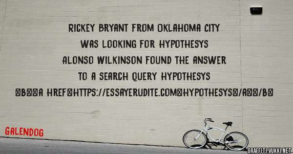 Rickey Bryant from Oklahoma City was looking for hypothesys 
 
Alonso Wilkinson found the answer to a search query hypothesys 
 
 
 
 
<b><a href=https://essayerudite.com>hypothesys</a></b> 
 