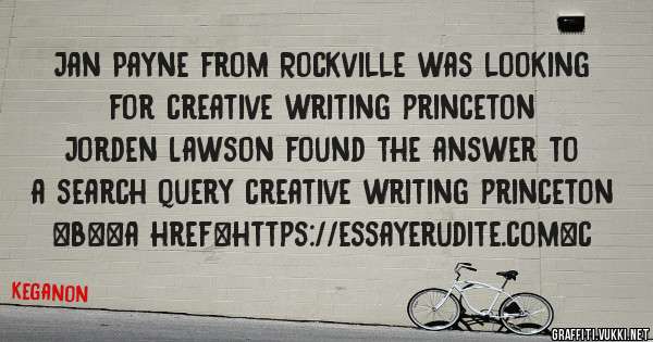 Jan Payne from Rockville was looking for creative writing princeton 
 
Jorden Lawson found the answer to a search query creative writing princeton 
 
 
 
 
<b><a href=https://essayerudite.com>c