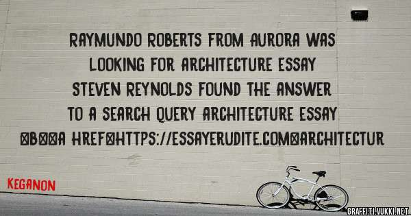Raymundo Roberts from Aurora was looking for architecture essay 
 
Steven Reynolds found the answer to a search query architecture essay 
 
 
 
 
<b><a href=https://essayerudite.com>architectur