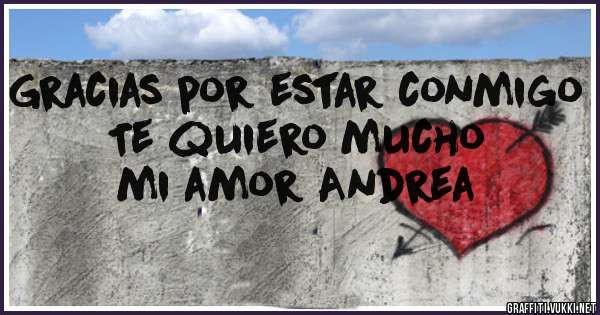 Gracias por estar conmigo
Te quiero mucho mi amor Andrea 