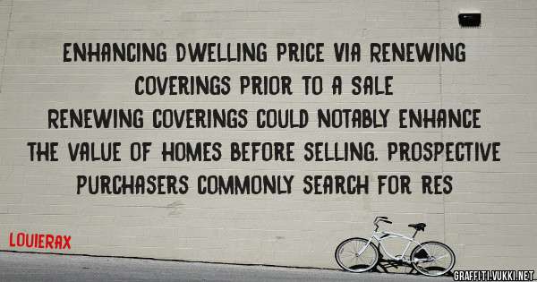 
 
 
 
Enhancing Dwelling Price Via Renewing Coverings Prior to a Sale

Renewing coverings could notably enhance the value of homes before selling. Prospective purchasers commonly search for res