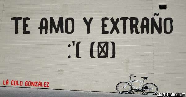 Te Amo y extraño :'( (π)
