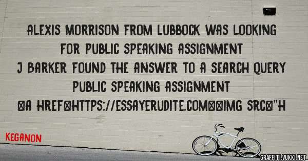 Alexis Morrison from Lubbock was looking for public speaking assignment 
 
J Barker found the answer to a search query public speaking assignment 
 
 
<a href=https://essayerudite.com><img src=''h