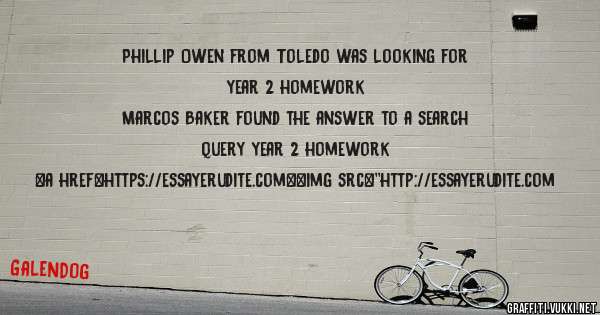 Phillip Owen from Toledo was looking for year 2 homework 
 
Marcos Baker found the answer to a search query year 2 homework 
 
 
<a href=https://essayerudite.com><img src=''http://essayerudite.com