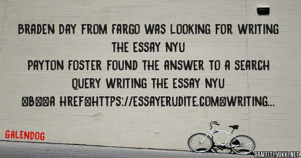 Braden Day from Fargo was looking for writing the essay nyu 
 
Payton Foster found the answer to a search query writing the essay nyu 
 
 
 
 
<b><a href=https://essayerudite.com>writing the es