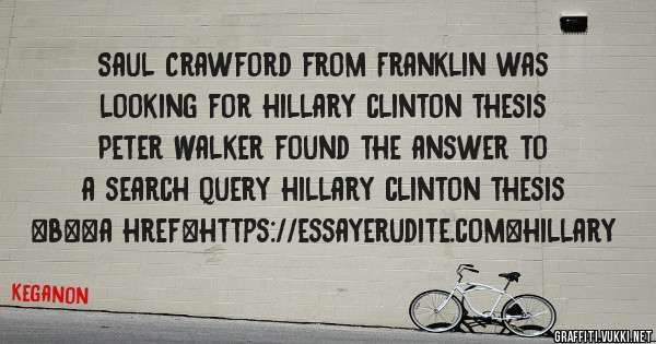 Saul Crawford from Franklin was looking for hillary clinton thesis 
 
Peter Walker found the answer to a search query hillary clinton thesis 
 
 
 
 
<b><a href=https://essayerudite.com>hillary