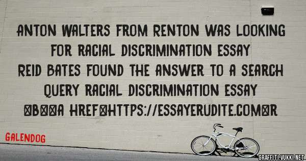 Anton Walters from Renton was looking for racial discrimination essay 
 
Reid Bates found the answer to a search query racial discrimination essay 
 
 
 
 
<b><a href=https://essayerudite.com>r