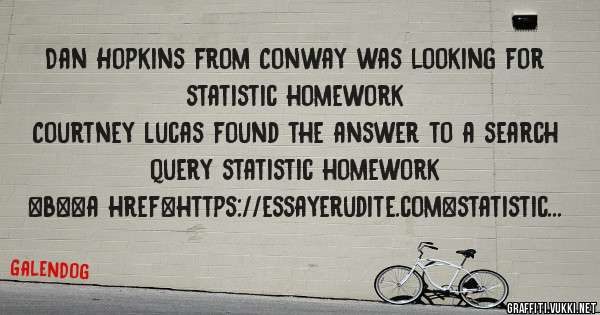 Dan Hopkins from Conway was looking for statistic homework 
 
Courtney Lucas found the answer to a search query statistic homework 
 
 
 
 
<b><a href=https://essayerudite.com>statistic homewor