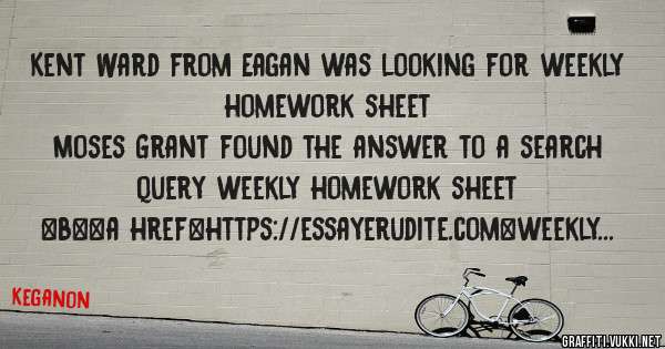 Kent Ward from Eagan was looking for weekly homework sheet 
 
Moses Grant found the answer to a search query weekly homework sheet 
 
 
 
 
<b><a href=https://essayerudite.com>weekly homework s