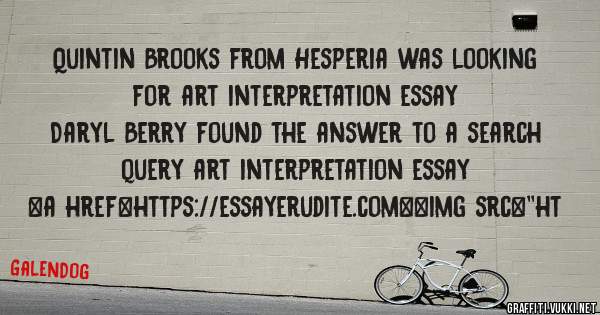 Quintin Brooks from Hesperia was looking for art interpretation essay 
 
Daryl Berry found the answer to a search query art interpretation essay 
 
 
<a href=https://essayerudite.com><img src=''ht