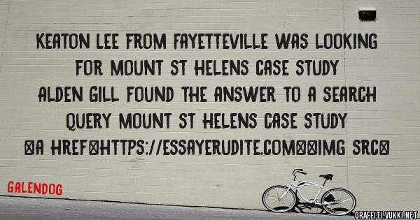 Keaton Lee from Fayetteville was looking for mount st helens case study 
 
Alden Gill found the answer to a search query mount st helens case study 
 
 
<a href=https://essayerudite.com><img src=