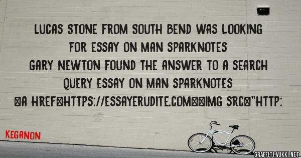 Lucas Stone from South Bend was looking for essay on man sparknotes 
 
Gary Newton found the answer to a search query essay on man sparknotes 
 
 
<a href=https://essayerudite.com><img src=''http: