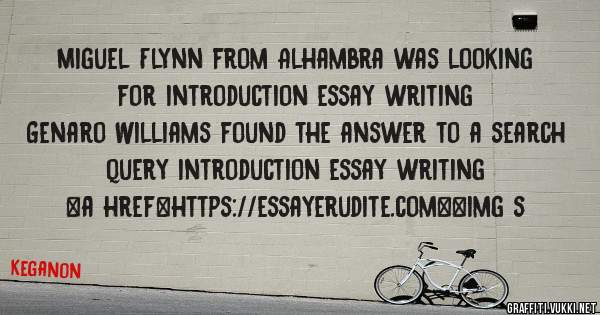 Miguel Flynn from Alhambra was looking for introduction essay writing 
 
Genaro Williams found the answer to a search query introduction essay writing 
 
 
<a href=https://essayerudite.com><img s