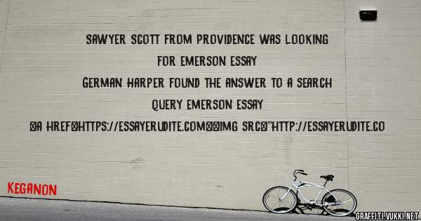 Sawyer Scott from Providence was looking for emerson essay 
 
German Harper found the answer to a search query emerson essay 
 
 
<a href=https://essayerudite.com><img src=''http://essayerudite.co