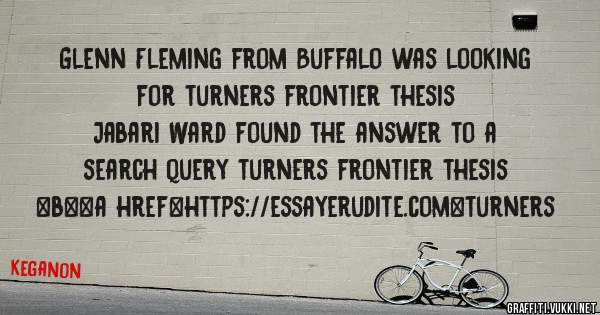 Glenn Fleming from Buffalo was looking for turners frontier thesis 
 
Jabari Ward found the answer to a search query turners frontier thesis 
 
 
 
 
<b><a href=https://essayerudite.com>turners