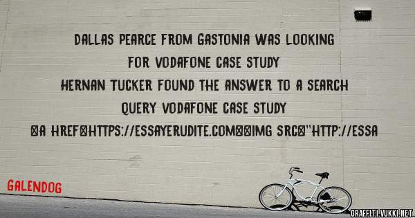 Dallas Pearce from Gastonia was looking for vodafone case study 
 
Hernan Tucker found the answer to a search query vodafone case study 
 
 
<a href=https://essayerudite.com><img src=''http://essa