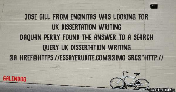 Jose Gill from Encinitas was looking for uk dissertation writing 
 
Daquan Perry found the answer to a search query uk dissertation writing 
 
 
<a href=https://essayerudite.com><img src=''http://