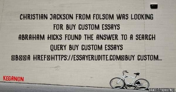 Christian Jackson from Folsom was looking for buy custom essays 
 
Abraham Hicks found the answer to a search query buy custom essays 
 
 
 
 
<b><a href=https://essayerudite.com>buy custom ess