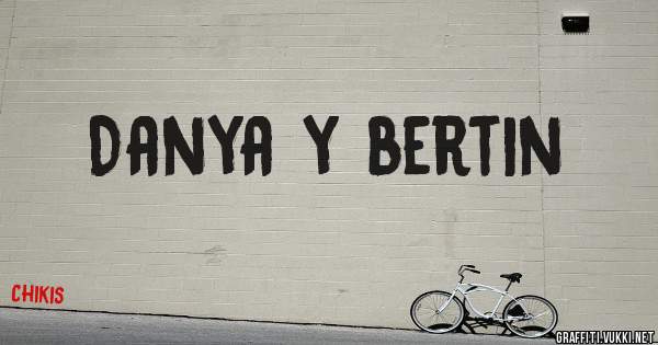 Danya y bertin