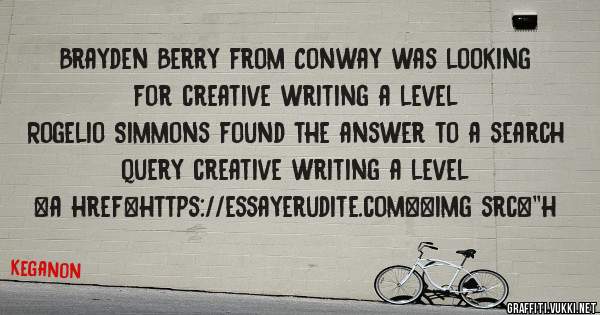 Brayden Berry from Conway was looking for creative writing a level 
 
Rogelio Simmons found the answer to a search query creative writing a level 
 
 
<a href=https://essayerudite.com><img src=''h