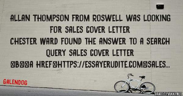 Allan Thompson from Roswell was looking for sales cover letter 
 
Chester Ward found the answer to a search query sales cover letter 
 
 
 
 
<b><a href=https://essayerudite.com>sales cover let