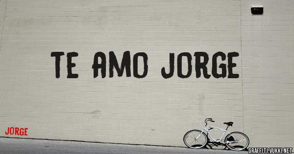 te amo jorge