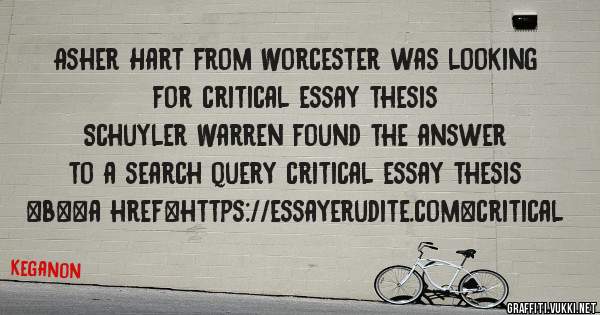 Asher Hart from Worcester was looking for critical essay thesis 
 
Schuyler Warren found the answer to a search query critical essay thesis 
 
 
 
 
<b><a href=https://essayerudite.com>critical