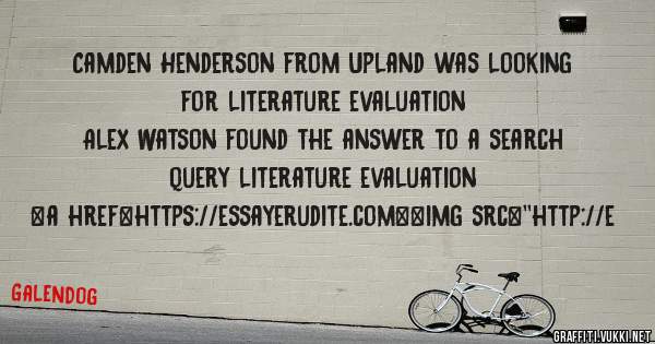 Camden Henderson from Upland was looking for literature evaluation 
 
Alex Watson found the answer to a search query literature evaluation 
 
 
<a href=https://essayerudite.com><img src=''http://e