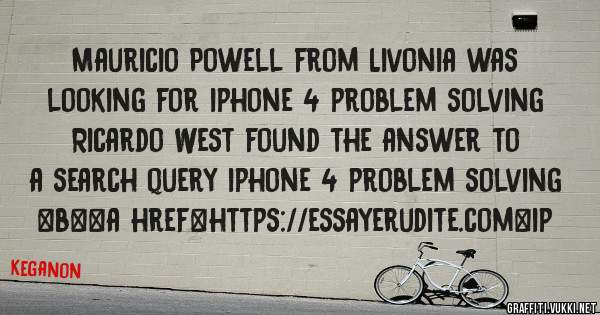 Mauricio Powell from Livonia was looking for iphone 4 problem solving 
 
Ricardo West found the answer to a search query iphone 4 problem solving 
 
 
 
 
<b><a href=https://essayerudite.com>ip