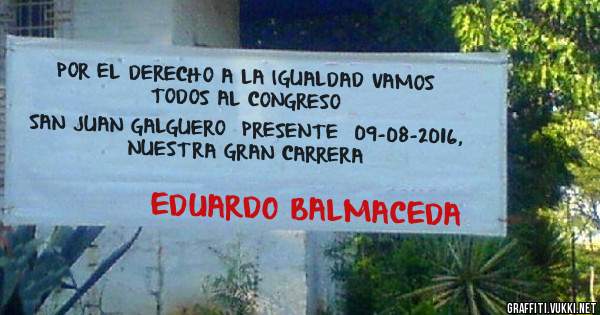 POR EL DERECHO A LA IGUALDAD VAMOS TODOS AL CONGRESO
SAN JUAN GALGUERO  PRESENTE  09-08-2016, NUESTRA GRAN CARRERA