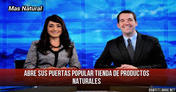 abre sus puertas popular tienda de productos naturales