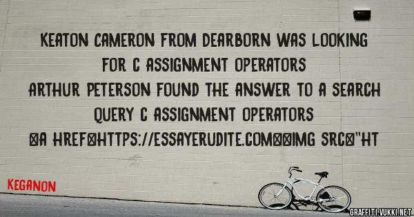Keaton Cameron from Dearborn was looking for c assignment operators 
 
Arthur Peterson found the answer to a search query c assignment operators 
 
 
<a href=https://essayerudite.com><img src=''ht