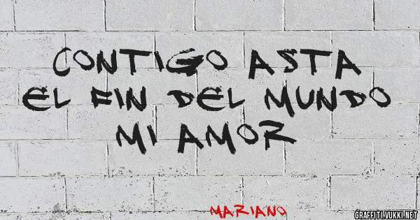 Contigo asta el fin del mundo mi amor