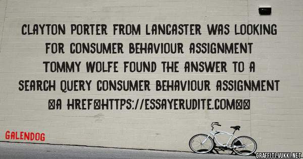 Clayton Porter from Lancaster was looking for consumer behaviour assignment 
 
Tommy Wolfe found the answer to a search query consumer behaviour assignment 
 
 
<a href=https://essayerudite.com><