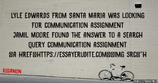 Lyle Edwards from Santa Maria was looking for communication assignment 
 
Jamil Moore found the answer to a search query communication assignment 
 
 
<a href=https://essayerudite.com><img src=''h