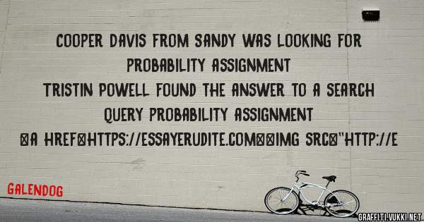 Cooper Davis from Sandy was looking for probability assignment 
 
Tristin Powell found the answer to a search query probability assignment 
 
 
<a href=https://essayerudite.com><img src=''http://e