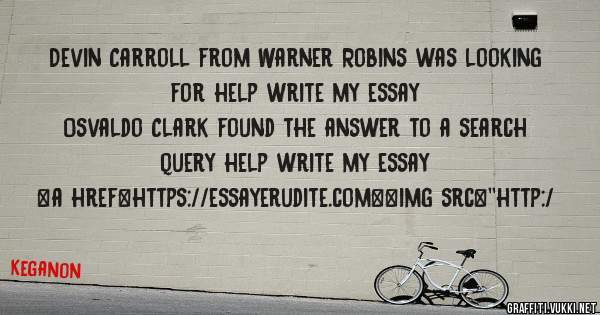 Devin Carroll from Warner Robins was looking for help write my essay 
 
Osvaldo Clark found the answer to a search query help write my essay 
 
 
<a href=https://essayerudite.com><img src=''http:/