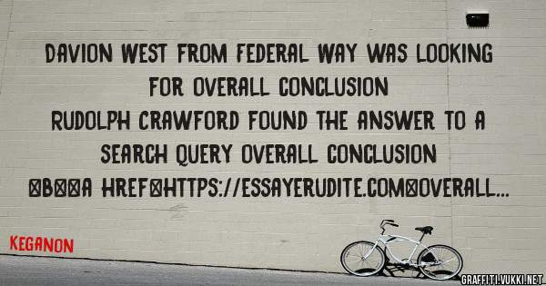 Davion West from Federal Way was looking for overall conclusion 
 
Rudolph Crawford found the answer to a search query overall conclusion 
 
 
 
 
<b><a href=https://essayerudite.com>overall co