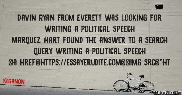 Davin Ryan from Everett was looking for writing a political speech 
 
Marquez Hart found the answer to a search query writing a political speech 
 
 
<a href=https://essayerudite.com><img src=''ht