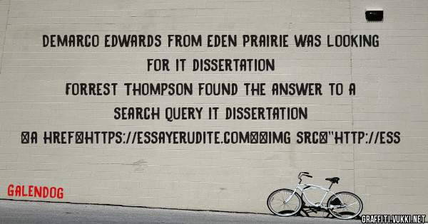 Demarco Edwards from Eden Prairie was looking for it dissertation 
 
Forrest Thompson found the answer to a search query it dissertation 
 
 
<a href=https://essayerudite.com><img src=''http://ess