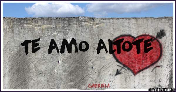 Te Amo Altote